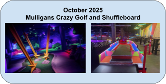 October 2025 - Mulligans Crazy Golf and Shuffleboard